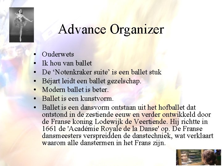 Advance Organizer • • Ouderwets Ik hou van ballet De ‘Notenkraker suite’ is een