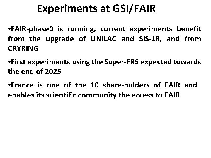 Experiments at GSI/FAIR • FAIR-phase 0 is running, current experiments benefit from the upgrade