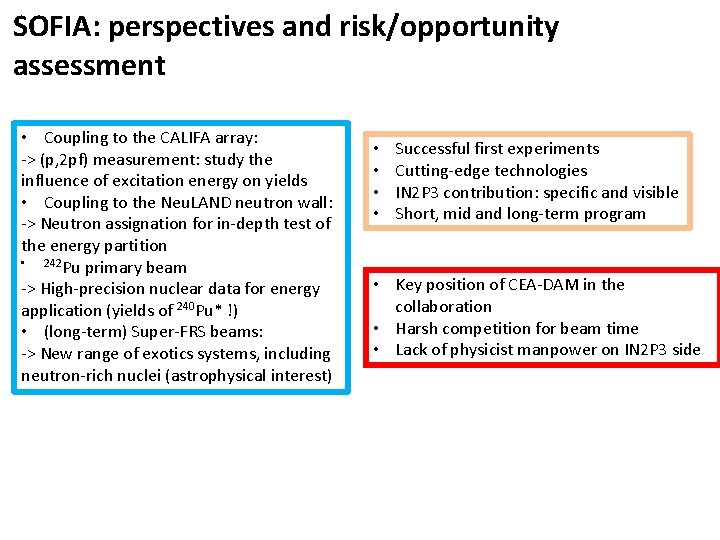 SOFIA: perspectives and risk/opportunity assessment • Coupling to the CALIFA array: -> (p, 2