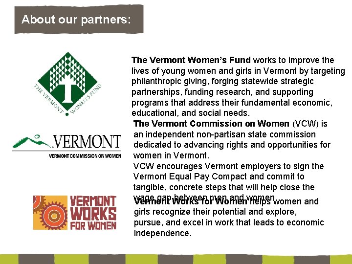 About our partners: The Vermont Women’s Fund works to improve the lives of young