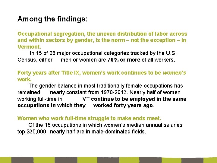 Among the findings: Occupational segregation, the uneven distribution of labor across and within sectors
