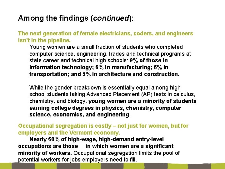 Among the findings (continued): The next generation of female electricians, coders, and engineers isn’t
