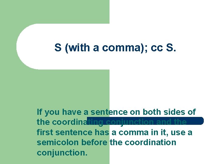 S (with a comma); cc S. If you have a sentence on both sides