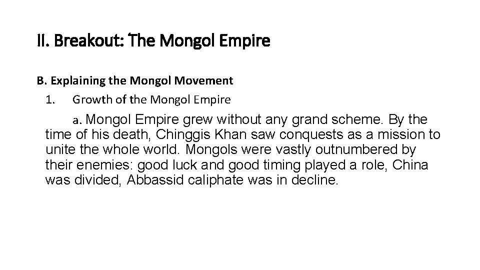 II. Breakout: The Mongol Empire B. Explaining the Mongol Movement 1. Growth of the