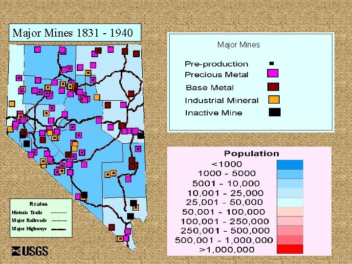 Major Mines 1831 - 1940 Major Mines Historic Trails Major Railroads Major Highways 