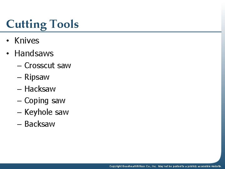 Cutting Tools • Knives • Handsaws – Crosscut saw – Ripsaw – Hacksaw –