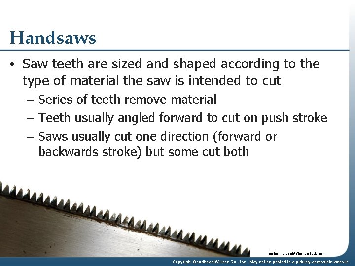 Handsaws • Saw teeth are sized and shaped according to the type of material