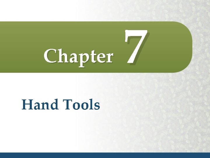 Chapter Hand Tools 7 