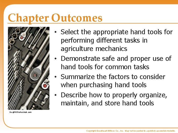 Chapter Outcomes • Select the appropriate hand tools for performing different tasks in agriculture