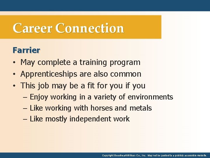 Career Connection Farrier • May complete a training program • Apprenticeships are also common