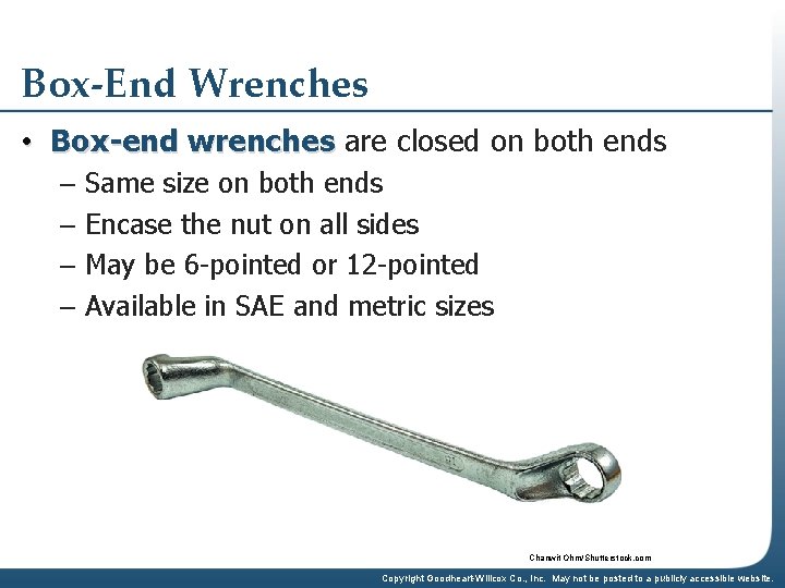 Box-End Wrenches • Box-end wrenches are closed on both ends – Same size on