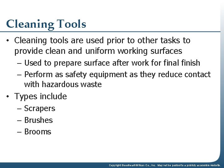 Cleaning Tools • Cleaning tools are used prior to other tasks to provide clean