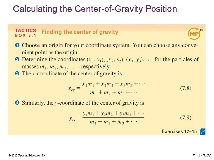 Calculating the Center-of-Gravity Position © 2010 Pearson Education, Inc. Slide 7 -30 