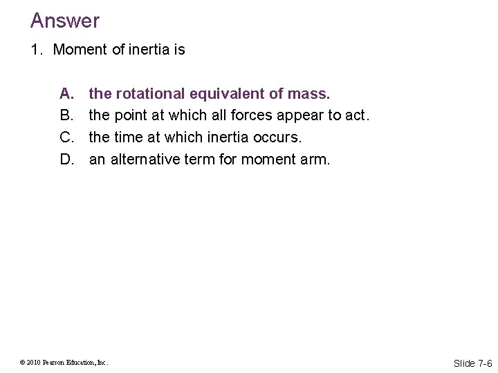 Answer 1. Moment of inertia is A. B. C. D. the rotational equivalent of