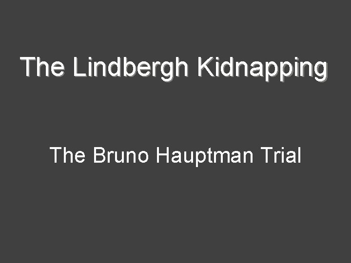 The Lindbergh Kidnapping The Bruno Hauptman Trial 