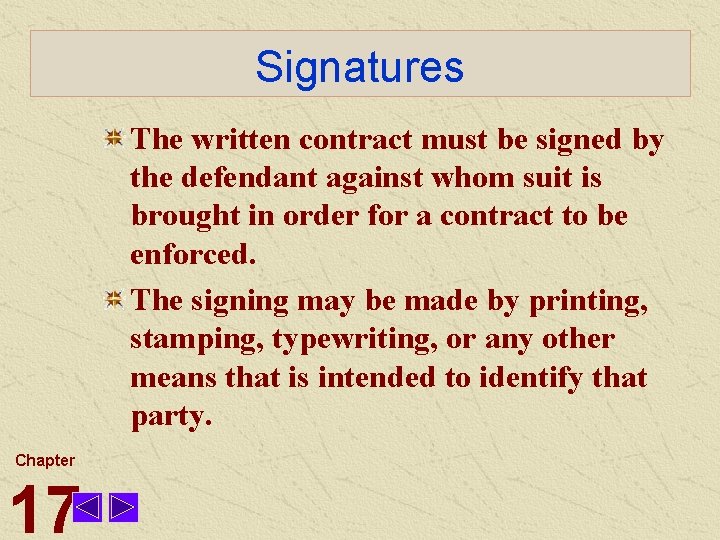 Signatures The written contract must be signed by the defendant against whom suit is