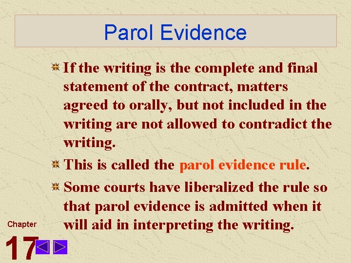 Parol Evidence Chapter 17 If the writing is the complete and final statement of