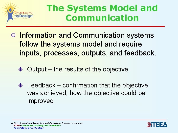 The Systems Model and Communication Information and Communication systems follow the systems model and