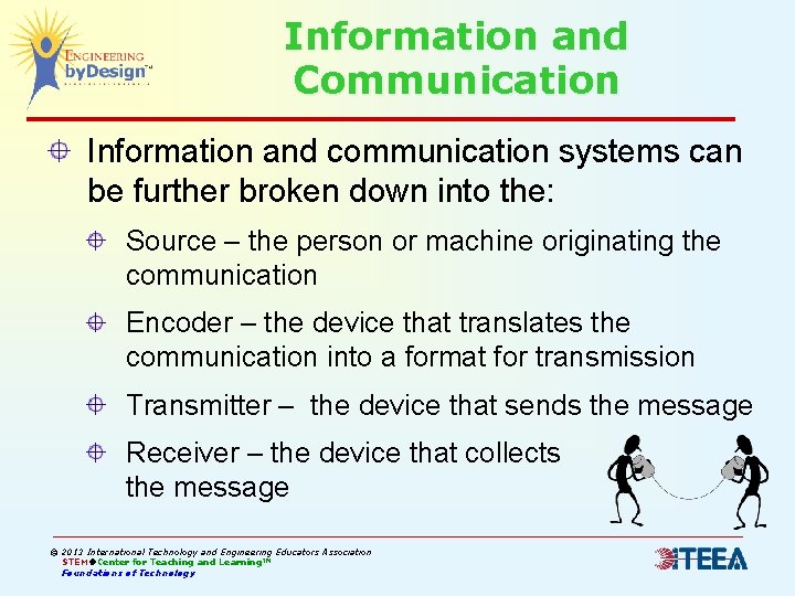 Information and Communication Information and communication systems can be further broken down into the: