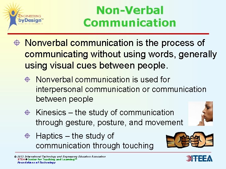 Non-Verbal Communication Nonverbal communication is the process of communicating without using words, generally using