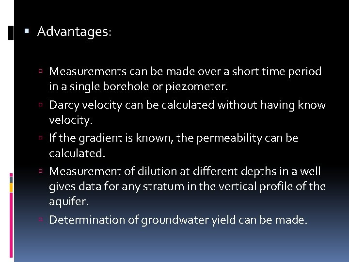  Advantages: Measurements can be made over a short time period in a single