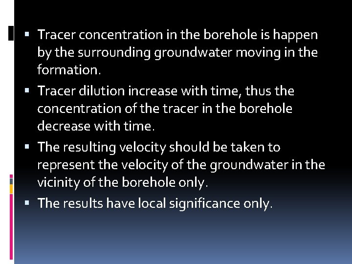  Tracer concentration in the borehole is happen by the surrounding groundwater moving in