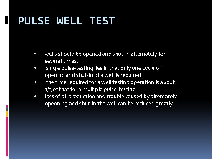 PULSE WELL TEST • • wells should be opened and shut-in alternately for several