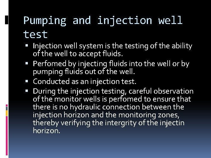Pumping and injection well test Injection well system is the testing of the ability