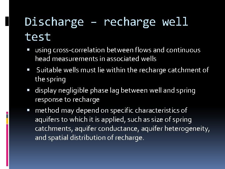 Discharge – recharge well test using cross-correlation between flows and continuous head measurements in