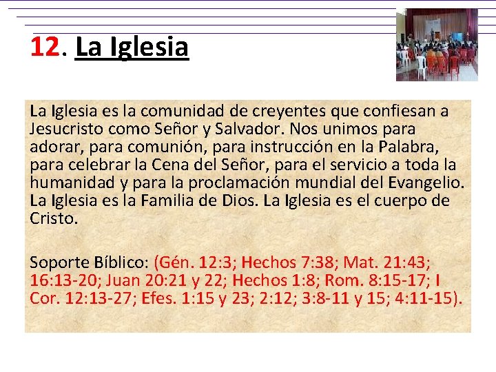 12. La Iglesia es la comunidad de creyentes que confiesan a Jesucristo como Señor