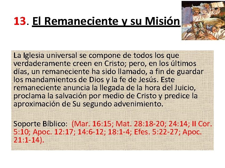 13. El Remaneciente y su Misión La Iglesia universal se compone de todos los