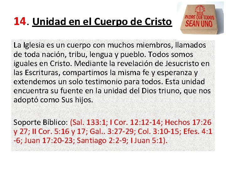 14. Unidad en el Cuerpo de Cristo La Iglesia es un cuerpo con muchos