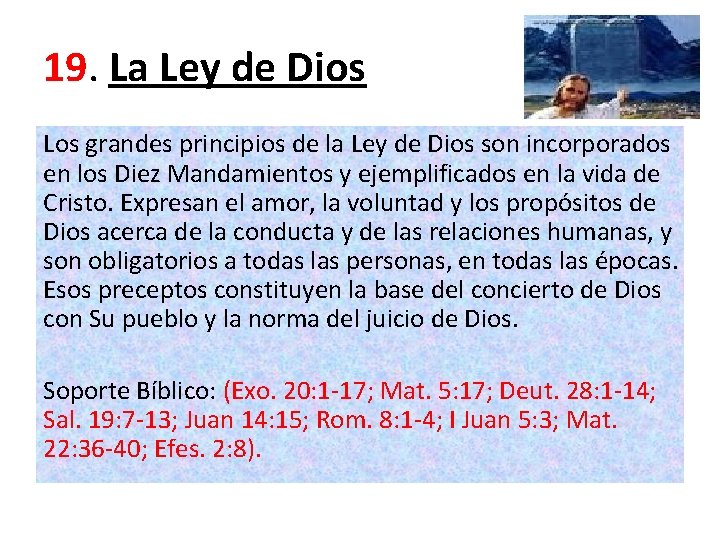 19. La Ley de Dios Los grandes principios de la Ley de Dios son