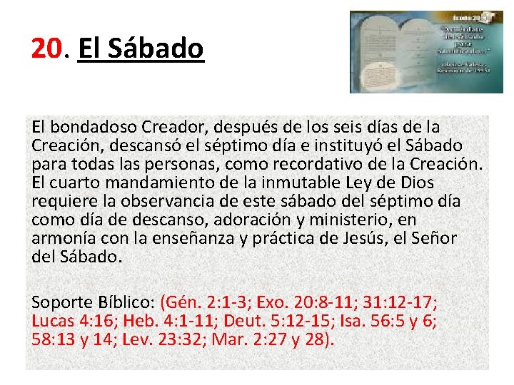 20. El Sábado El bondadoso Creador, después de los seis días de la Creación,