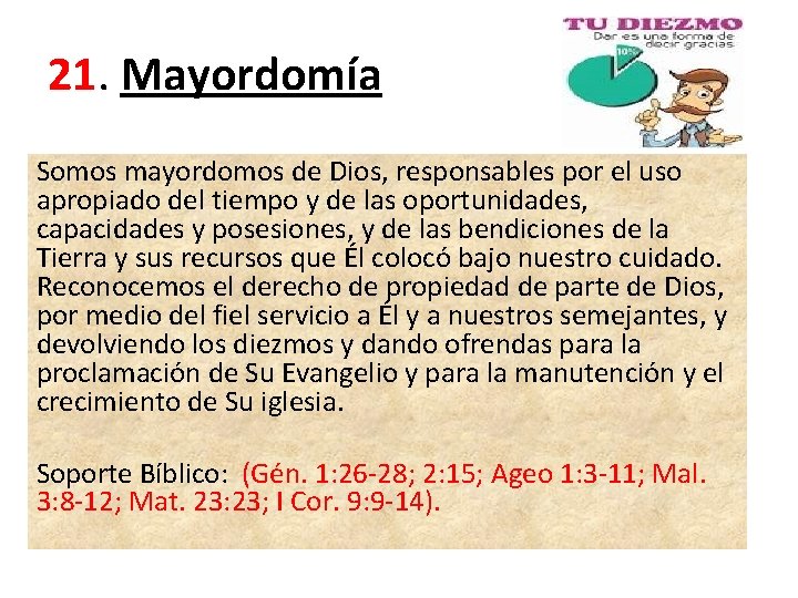 21. Mayordomía Somos mayordomos de Dios, responsables por el uso apropiado del tiempo y