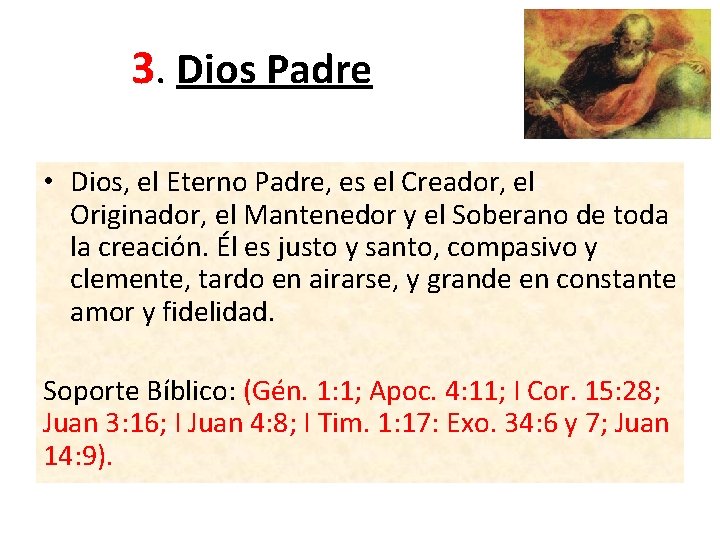 3. Dios Padre • Dios, el Eterno Padre, es el Creador, el Originador, el