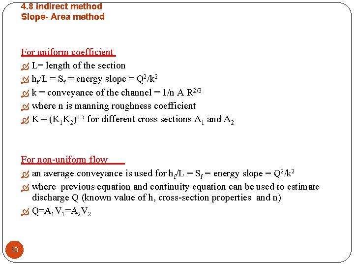 4. 8 indirect method Slope- Area method For uniform coefficient L= length of the