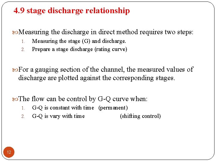 4. 9 stage discharge relationship Measuring the discharge in direct method requires two steps: