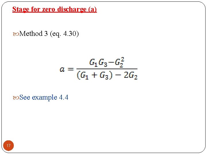 Stage for zero discharge (a) Method 3 (eq. 4. 30) See example 4. 4