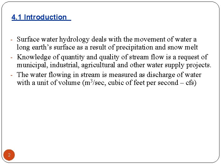 4. 1 Introduction - Surface water hydrology deals with the movement of water a