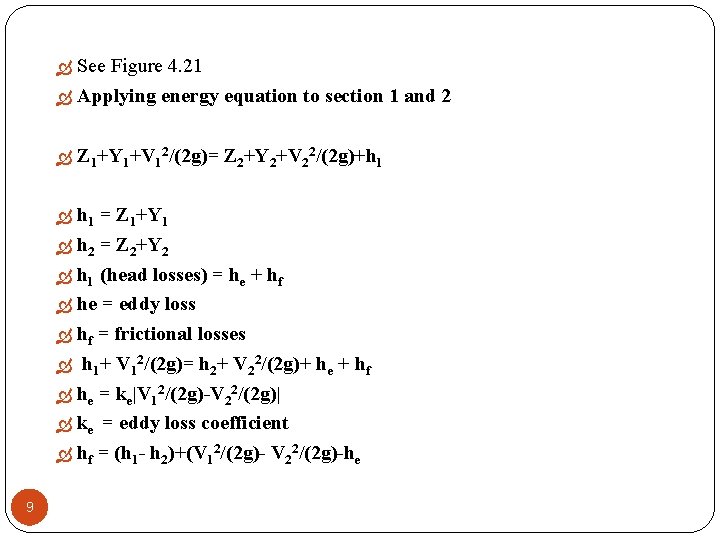  See Figure 4. 21 Applying energy equation to section 1 and 2 Z