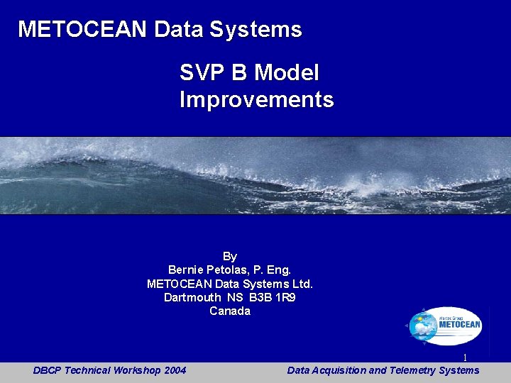 METOCEAN Data Systems SVP B Model Improvements By Bernie Petolas, P. Eng. METOCEAN Data