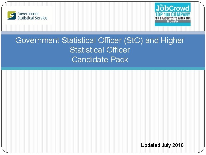 Government Statistical Officer (St. O) and Higher Statistical Officer Candidate Pack Updated July 2016
