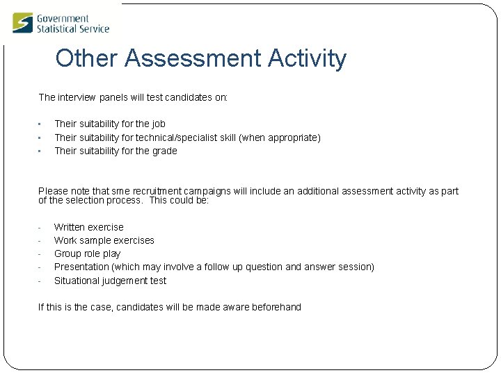 Other Assessment Activity The interview panels will test candidates on: • • • Their