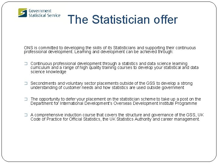 The Statistician offer ONS is committed to developing the skills of its Statisticians and