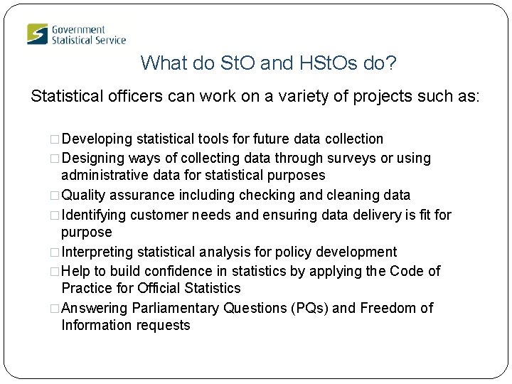 What do St. O and HSt. Os do? Statistical officers can work on a