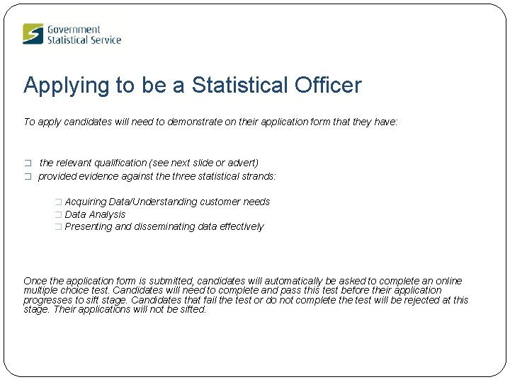 Applying to be a Statistical Officer To apply candidates will need to demonstrate on