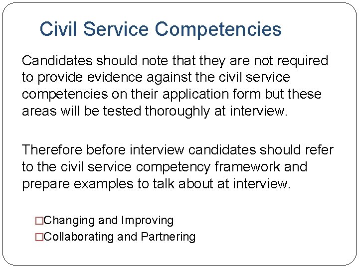 Civil Service Competencies Candidates should note that they are not required to provide evidence