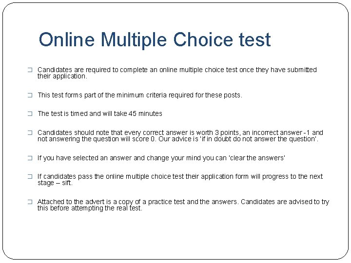 Online Multiple Choice test � Candidates are required to complete an online multiple choice