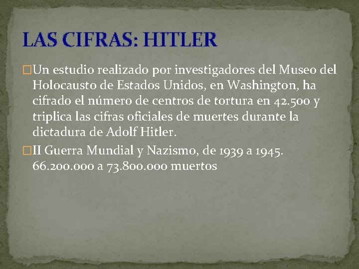 LAS CIFRAS: HITLER �Un estudio realizado por investigadores del Museo del Holocausto de Estados